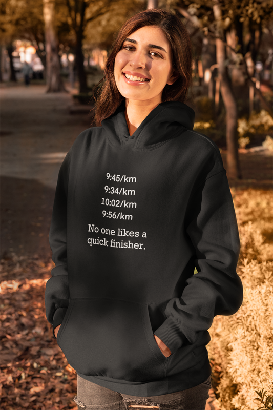 Funny Hoodie for runners – “No One Likes a Quick Finisher Anyways” Adult Humor