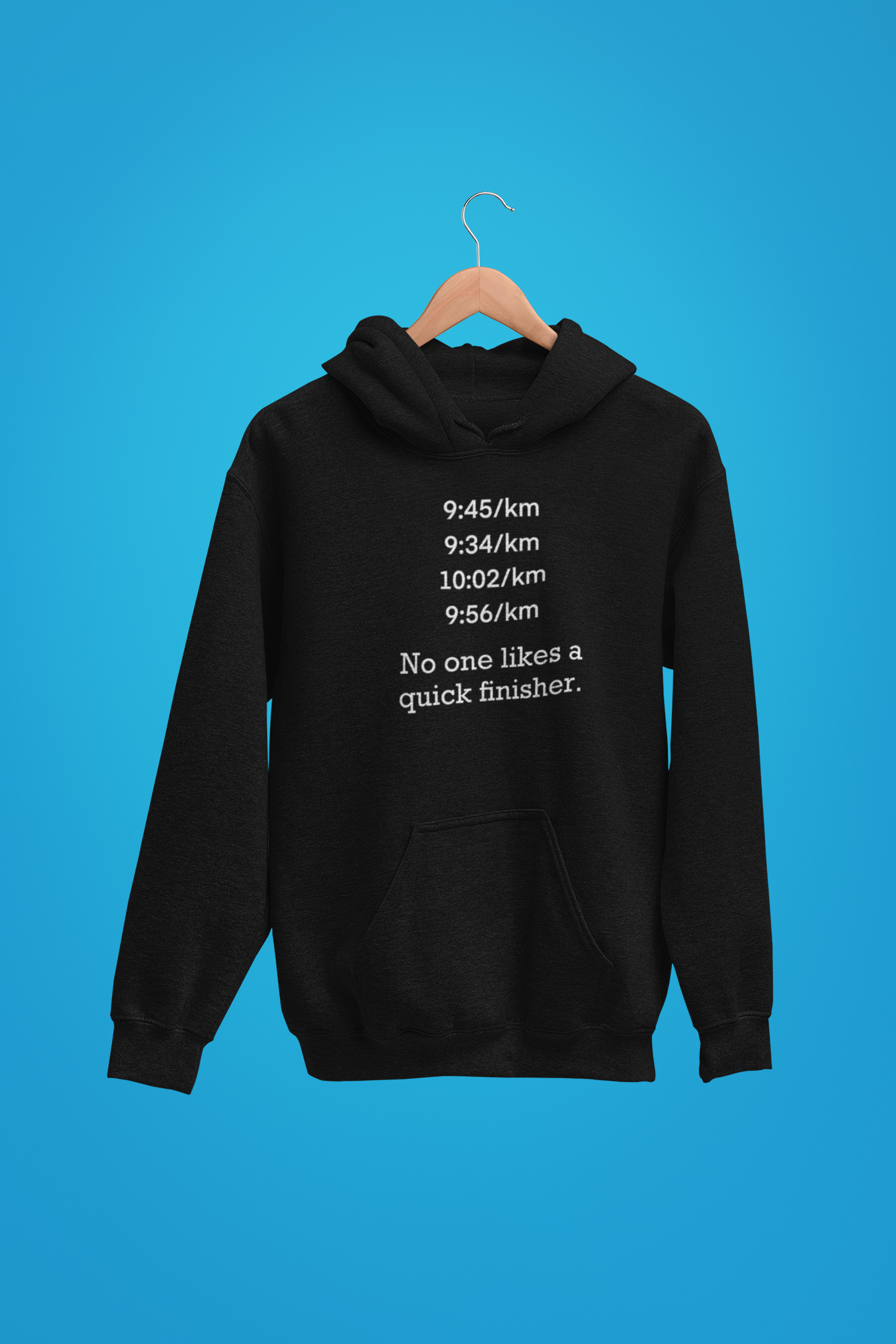 Funny Hoodie for runners – “No One Likes a Quick Finisher Anyways” Adult Humor