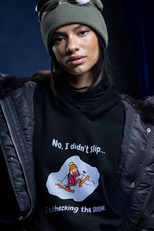 "No I didn't slip, I'm checking the snow" Humourous hoodie
