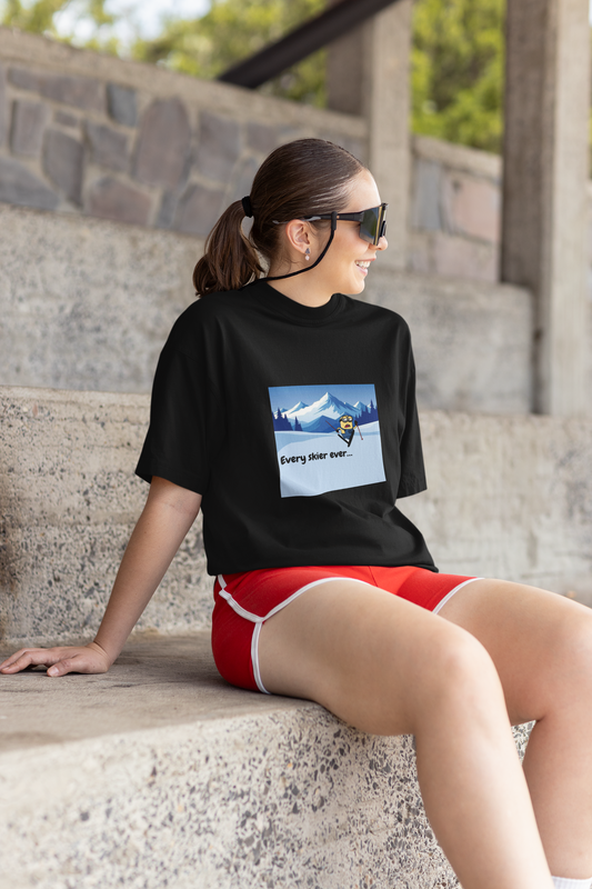 "Every skier ever" - humourous tshirt